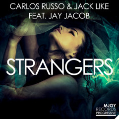 Carlos Russo & Jack Like Feat. Jay Jacob - Strangers (Jack Like Dub Mix)