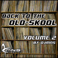Back To The Old-Skool-Mix Vol.2 by DJMNS.com incl. Free DL !