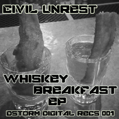 Whiskey Breakfast EP - Civil Unrest DSR001