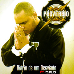 Provérbio X Ft. D.R.O - Diário De Um Desviado