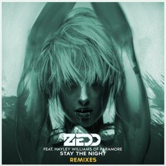 Stay The Night (Makaso Remix) - Zedd feat. Hayley Williams