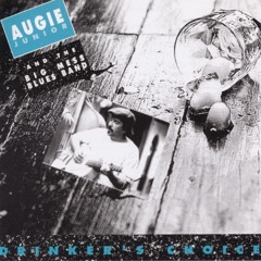 Augie Junior and the Big Mess Blues Band - Drinker's Choice