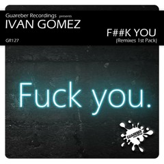 Ivan Gomez - F##k You (Mauro Mozart Remix) PREVIEW