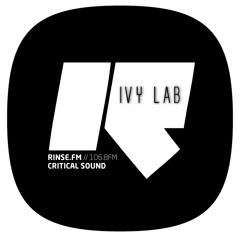 Ivy Lab // Critical Music // Rinse FM // 5th March 2014