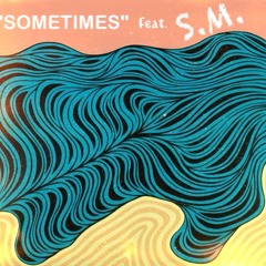 Sometimes Feat S.M.