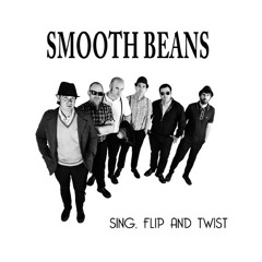 Smooth Beans - "Sing, Flip & Twist"