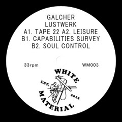 Galcher Lustwerk – Leisure [White Material]