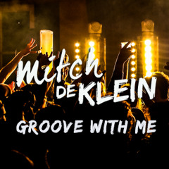 Mitch de Klein - Groove With Me #13