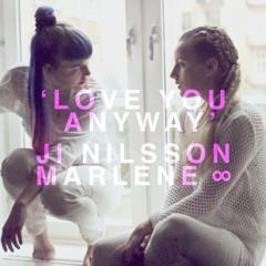 Ji Nilsson & Marlene - Love You Anyway
