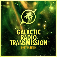 Hot Creations Galactic Radio Transmission 008 Mixed by Tom Flynn