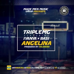 Triple MG ft Iyanya & Basi - Angelina (Prod by Selebobo)
