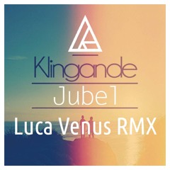 Klingande - Jubel (Luca Venus RMX)