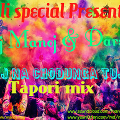 Aaj Na Chodunga Tujhe Tapori Mix Dj Manoj & Darshit