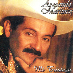 Armando Martinez (Mi Tristeza)