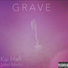 Kai Hall - Grave (Prod John Mello)