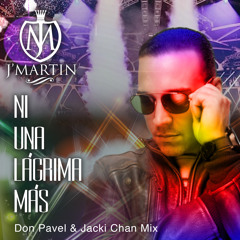 Ni Una Lagrima Mas (Dance Version) Don Pavel & Jaki Chan Remix