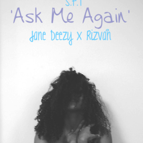 Ask Me Again x Rizvån x S.F.T