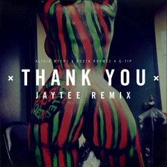 Thank You [ jayteehazard Remix ] ( Busta Rhymes x Q-tip x Alicia Myers )