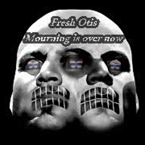 Fresh Otis - Mourning is over now/1st 50 comments dl for dree