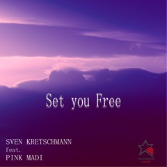 Sven Kretschmann feat. Pink Madi - Set You Free (Pink Madi Mix)
