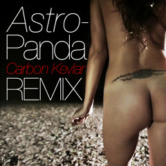 Astro - Panda (Carbon Kevlar Remix)