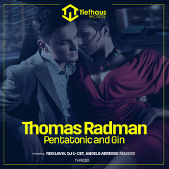 Thomas Radman - Pentatonic and Gin (DJ U-Cef Remix) // [Tiefhaus Records]