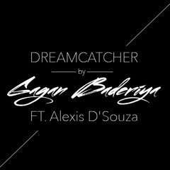 Dreamcatcher by Gagan Baderiya ft. Alexis D'Souza