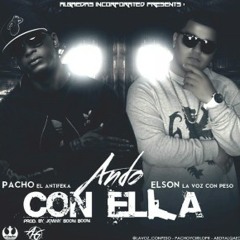 Elson La Voz Con Peso Ft. Pacho El AntiFeka - Ando Con Ella