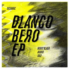 Oceanic - Blanco Bero EP (NOUS002)