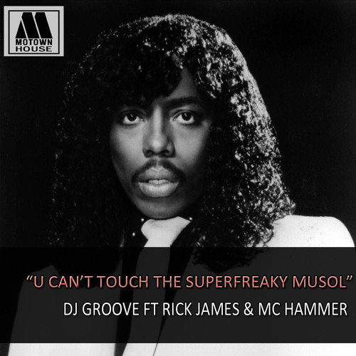 Stream Dj Groove Ft Rick James & MC Hammer - U Can't Touch The Superfreaky  MuSol by MuSol Recordings | Listen online for free on SoundCloud