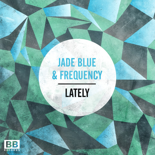 Jade Blue & Frequency - Lately