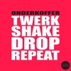 Twerk Shake Drop Repeat by Onderkoffer