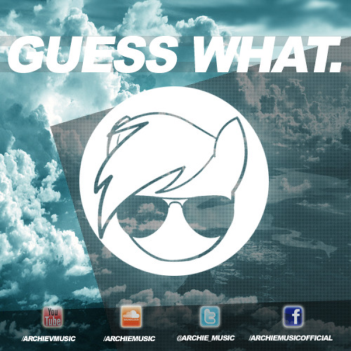 Guess What (by Archie)