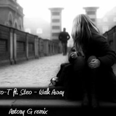 Zero-T ft. Steo - Walk Away (Antony G remix) [FREE DOWNLOAD]