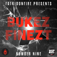 FatKidOnFire Presents #9 - Bukez Finezt