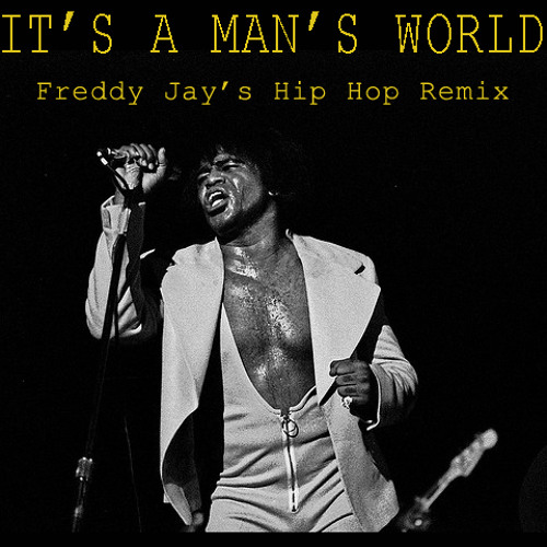 Freddy Jay - It's a Man's World feat. James Brown & Notorious BIG