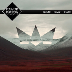 Fakear - Damas (Pouvoir Magique Remix) FREE DOWNLOAD