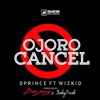 D Prince Feat Wizkid Ojoro Cancel Prod By Don Jazzy And Babyfresh Mp3