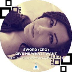 Sword - Give Me What I Want (Original Mix) OUT ON BEATPORT [Sound Lab]