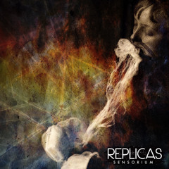 Replicas - Sensorium (Full EP Stream)