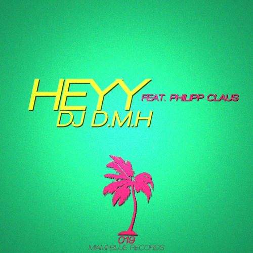 DJ D.M.H feat Philipp Claus - Heyy (Empirean Sound Remix) [Preview]