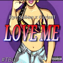 Rye Sabaa x Carzell - Love Me