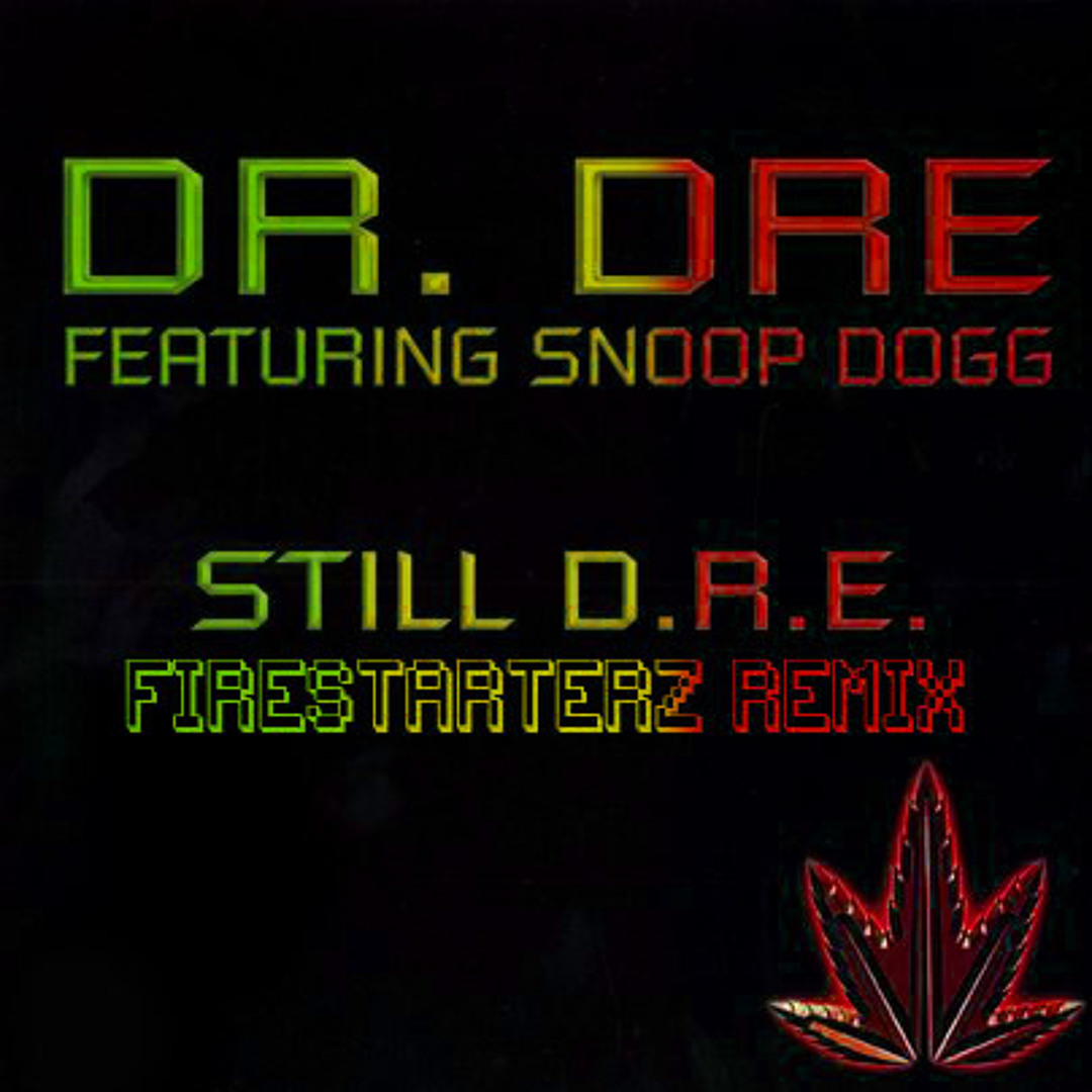 Stream Snoop Dogg Dr.Dre - Still Dre (Firestarterz Remix