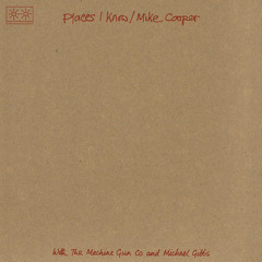 Mike Cooper - Places I Know/The Machine Gun Co. : "Paper and Smoke" (1971-72/2014, PoB-14)