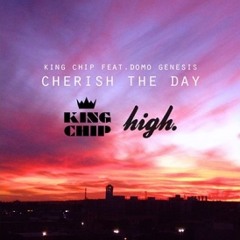 King Chip - Cherish The Day