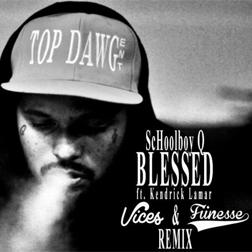 Schoolboy Q Blessed Ft Kendrick Lamar Lyrics Blessed Schoolboy Q