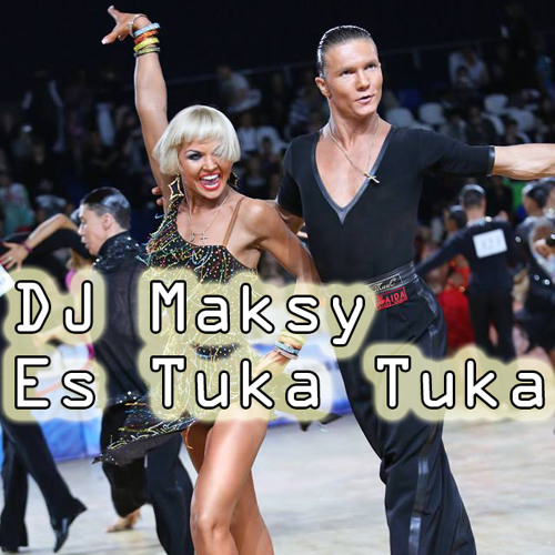 DJ Maksy - Es Tuka Tuka (Samba 51bpm)