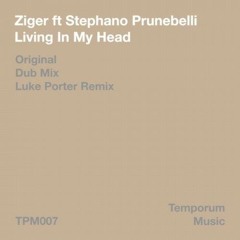 Ziger ft Stephano Prunebelli - Living In My Head EP incl Dub & Luke Porters mix