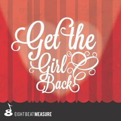 Get The Girl Back - Eight Beat Measure (RIT)