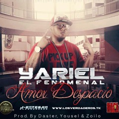 YARIEL EL FENOMENAL Amor Despacio PROD BY DASTER 'YOUSEL Y ZOILO